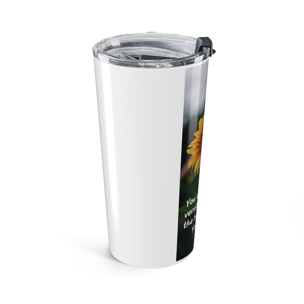 Sunflower Inspirational 20oz Tumbler – 'You are the best version of You' Travel Mug