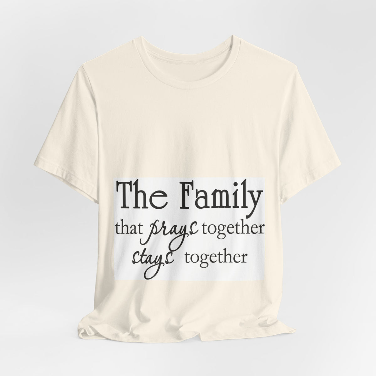 Family Prayer Tee — "The Family that prays together stays together" Inspirational T-Shirt