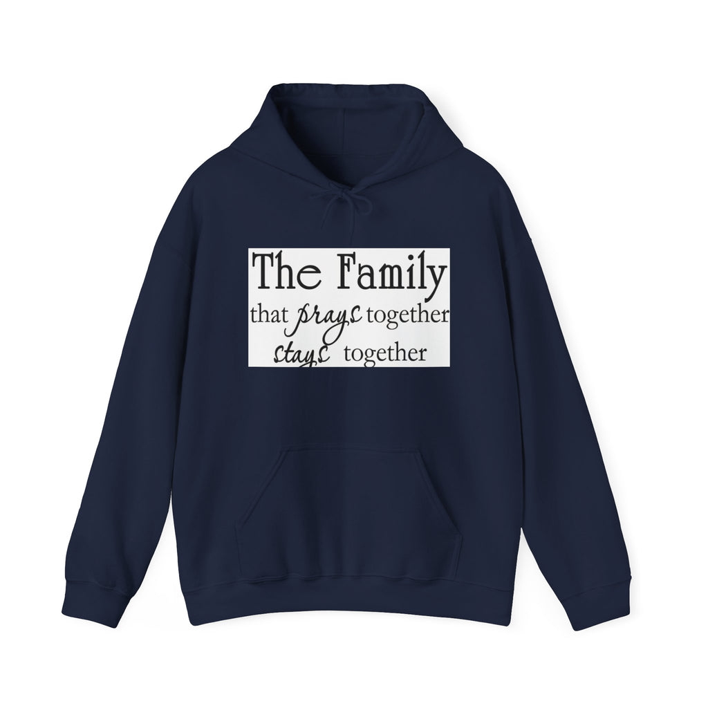 Family Prayer Hoodie — “The Family that prays together stays together” Christian Faith Sweatshirt