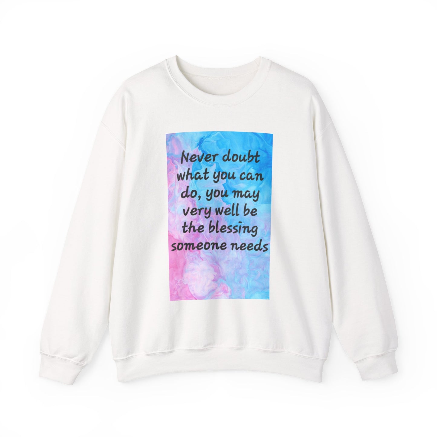 Inspirational Quote Sweatshirt — "Never doubt what you can do" Motivational Crewneck
