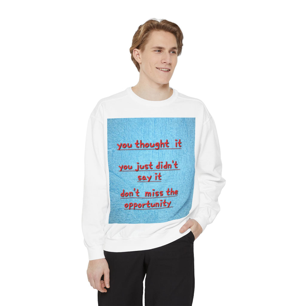 Motivational Sweatshirt — “You Thought It” Inspirational Quote Crewneck