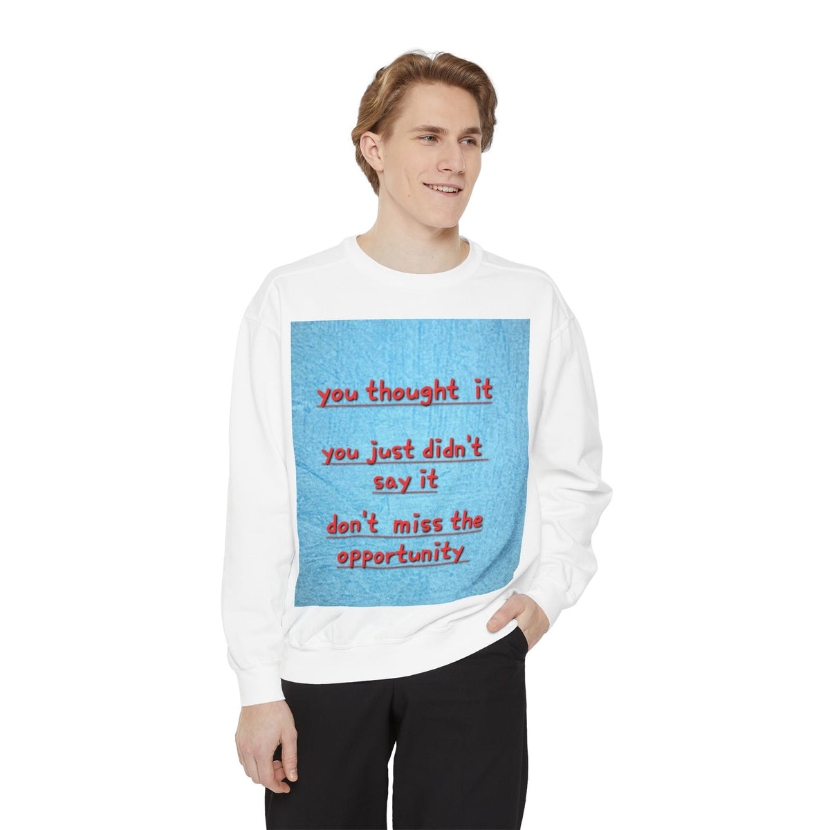 Motivational Sweatshirt — “You Thought It” Inspirational Quote Crewneck