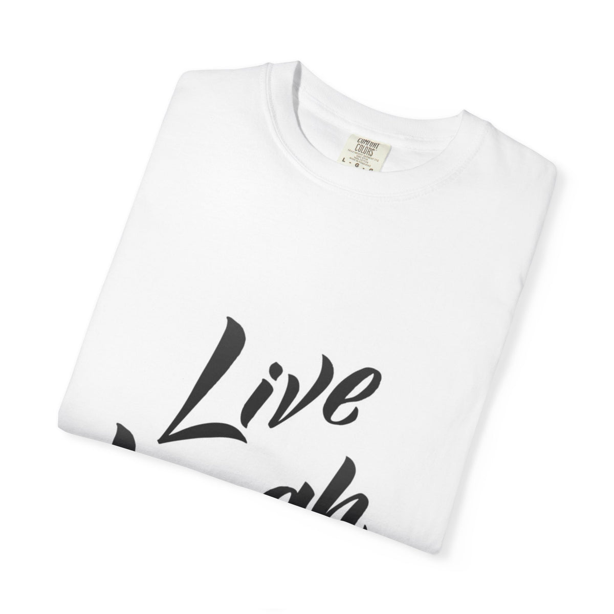 Live Laugh Love T-Shirt