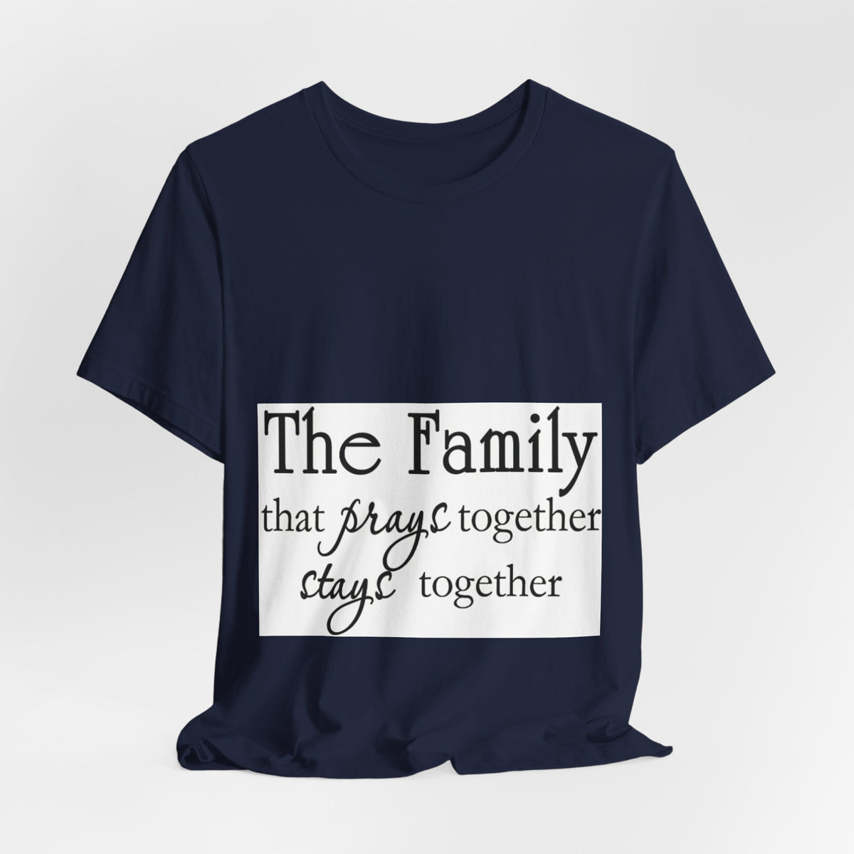 Family Prayer Tee — "The Family that prays together stays together" Inspirational T-Shirt