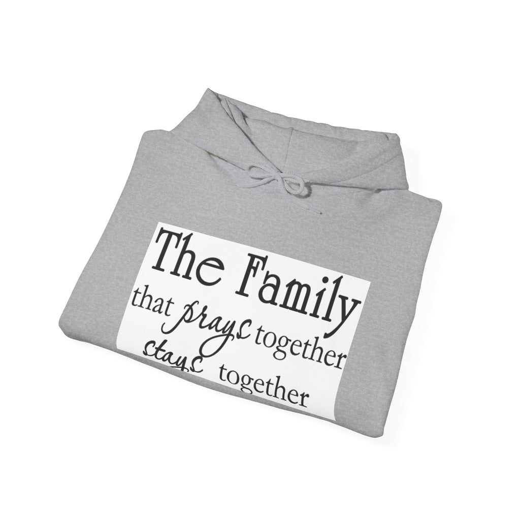 Family Prayer Hoodie — “The Family that prays together stays together” Christian Faith Sweatshirt